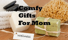 Best Comfy Gifts for Mother’s Day 2019